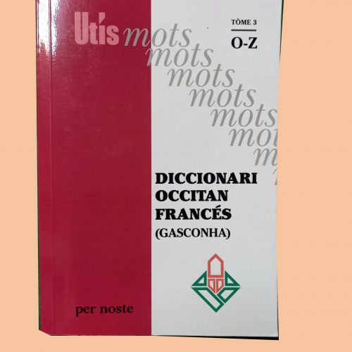 Diccionari Occitan-Francés, (Gasconha) Tome 3 O-Z fond